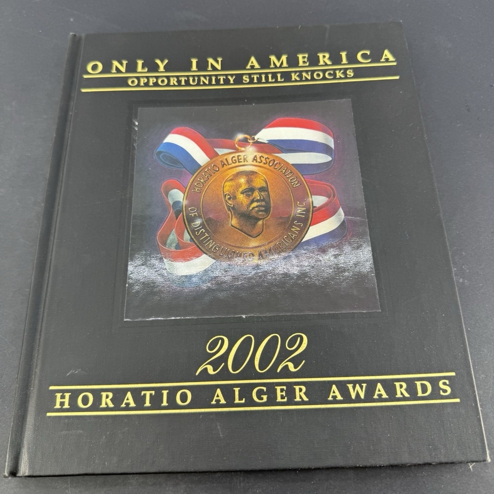Only in America 2002 Horatio Alger Awards Hardcover Opportunity Still Knocks